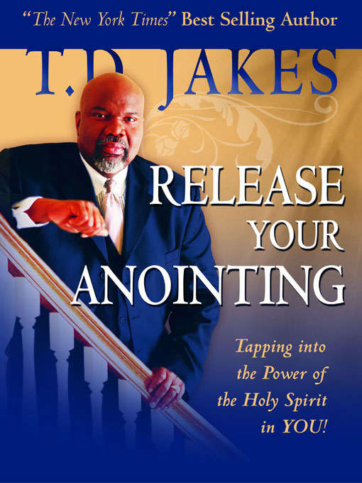 Title details for Release Your Anointing by T. D. Jakes - Available